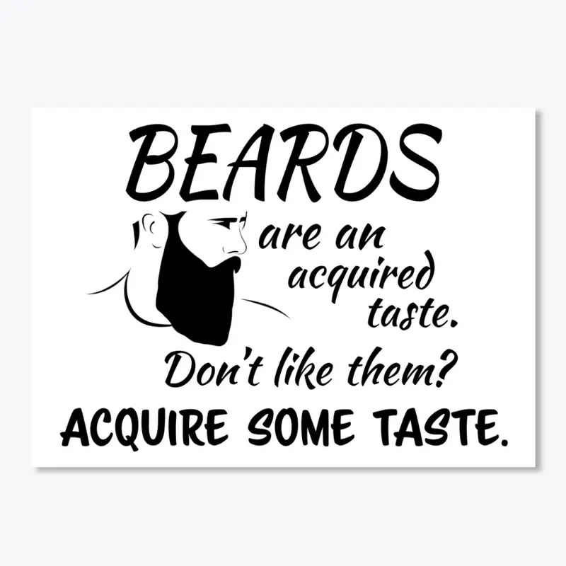 Beards Are An Acquired Taste